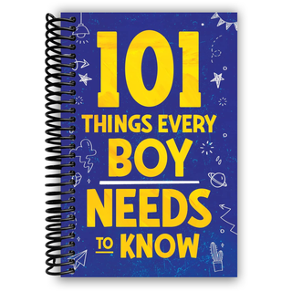 101 Things Every Boy Needs To Know: Important Life Advice for Teenage Boys! (Spiral Bound) Lay it Flat Publishing Group