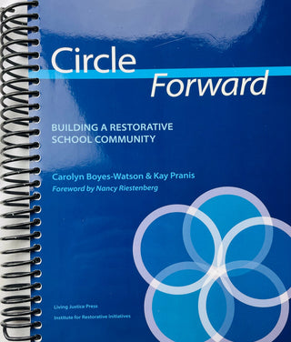 Circle Forward: Building a Restorative School Community (Spiral Bound)