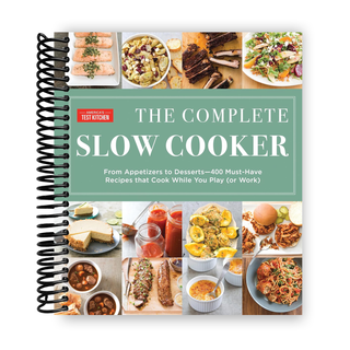 The Complete Slow Cooker: From Appetizers to Desserts - 400 Must-Have Recipes That Cook While You Play (or Work) (The Complete ATK Cookbook Series) (Spiral Bound)