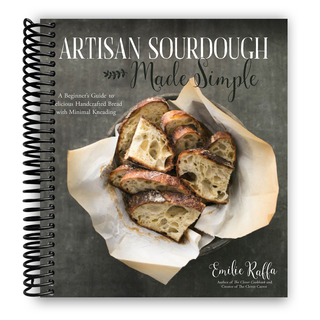 Artisan Sourdough Made Simple: A Beginner's Guide to Delicious Handcrafted Bread with Minimal Kneading (Spiral Bound)