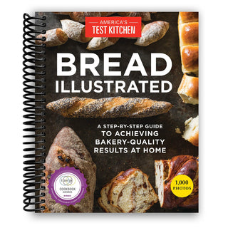 Bread Illustrated: A Step-By-Step Guide to Achieving Bakery-Quality Results At Home (Spiral Bound)