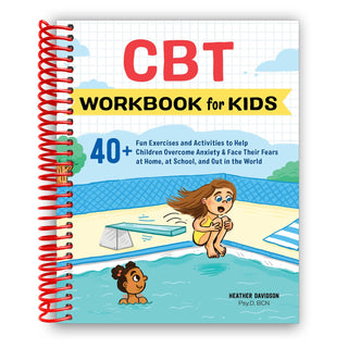 CBT Workbook for Kids: 40+ Fun Exercises and Activities to Help Children Overcome Anxiety (Spiral Bound) - By Baano