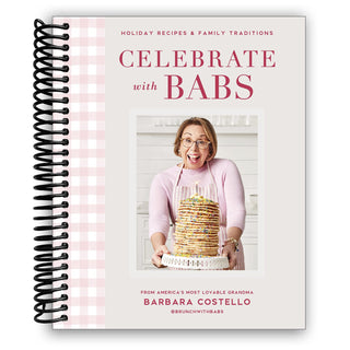 Celebrate with Babs: Holiday Recipes & Family Traditions (Spiral Bound)