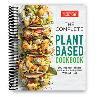 The Complete Plant-Based Cookbook: 500 Inspired, Flexible Recipes for Eating Well Without Meat (Spiral Bound) - By Baano