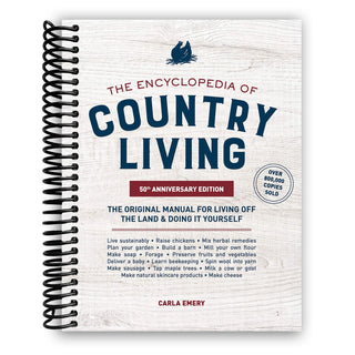 The Encyclopedia of Country Living, 50th Anniversary Edition: The Original Manual for Living off the Land & Doing It Yourself (Spiral Bound)