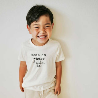 Home is Where Dada Is Organic Cotton Kids Tee Short Sleeve - By Baano