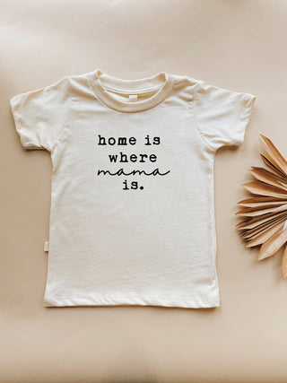 Home is Where Mama Is Organic Cotton Kids T-shirt Short Sleeve - By Baano