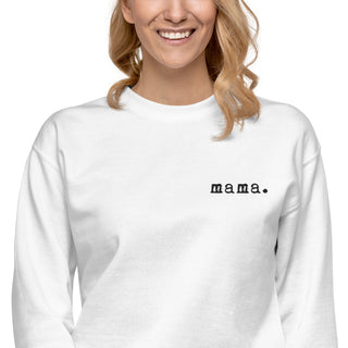Mama. Embroidered | Premium Adult Sweatshirt - By Baano