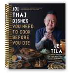 101 Thai Dishes You Need to Cook Before You Die: The Essential Recipes, Techniques and Ingredients of Thailand (Spiral Bound) - By Baano
