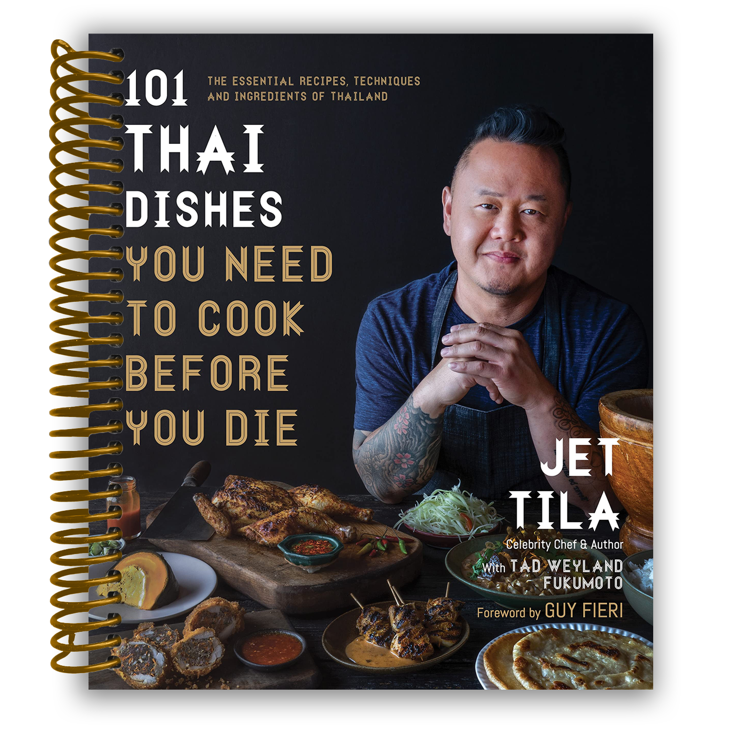 101 Thai Dishes You Need to Cook Before You Die: The Essential Recipes, Techniques and Ingredients of Thailand (Spiral Bound) - By Baano