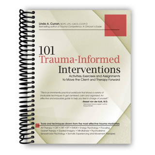 101 Trauma-Informed Interventions: Activities, Exercises and Assignments to Move the Client and Therapy(Spiral Bound) - By Baano