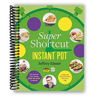 Super Shortcut Instant Pot: The Ultimate Time-Saving Step-by-Step Cookbook (Spiral Bound) - By Baano