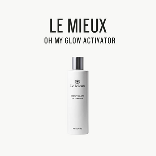 [ LE MIEUX ] Oh My Glow Activator 240ml