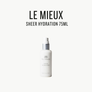 [ LE MIEUX ] Sheer Hydration 75ml