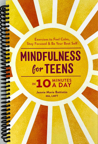 Mindfulness for Teens in 10 Minutes a Day: Exercises to Feel Calm, Stay Focused & Be Your Best Self (Spiral Bound) - By Baano