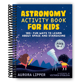 Astronomy Activity Book for Kids: 100+ Fun Ways to Learn About Space and Stargazing(Spiral Bound) - By Baano