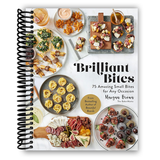 Brilliant Bites: 75 Amazing Small Bites for Any Occasion (Spiral Bound) - By Baano