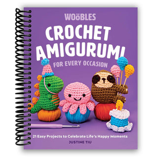 Crochet Amigurumi for Every Occasion: 21 Easy Projects to Celebrate Life's Happy Moments (Spiral Bound) - By Baano