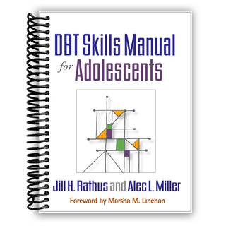 DBT Skills Manual for Adolescents Jill H. Rathus; Alec L. Miller and Marsha M. Linehan (Spiral bound) - By Baano