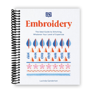 Embroidery: The Ideal Guide to Stitching, Whatever Your Level of Expertise (Spiral Bound) - By Baano