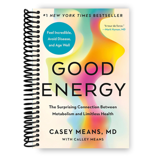 Good Energy: The Surprising Connection Between Metabolism and Limitless Health (Spiral Bound) - By Baano