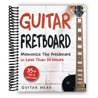 Guitar Fretboard: Memorize The Fretboard In Less Than 24 Hours: 35+ Tips And Exercises Included (Spiral Bound) - By Baano