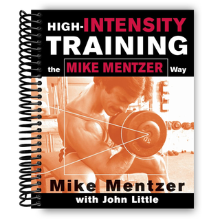 High-Intensity Training the Mike Mentzer Way (Spiral Bound) - By Baano