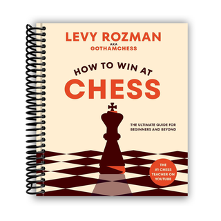 How to Win at Chess: The Ultimate Guide for Beginners and Beyond (Spiral Bound) - By Baano