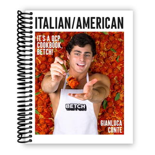 Italian/American: It's a QCP cookbook, betch! - By Baano
