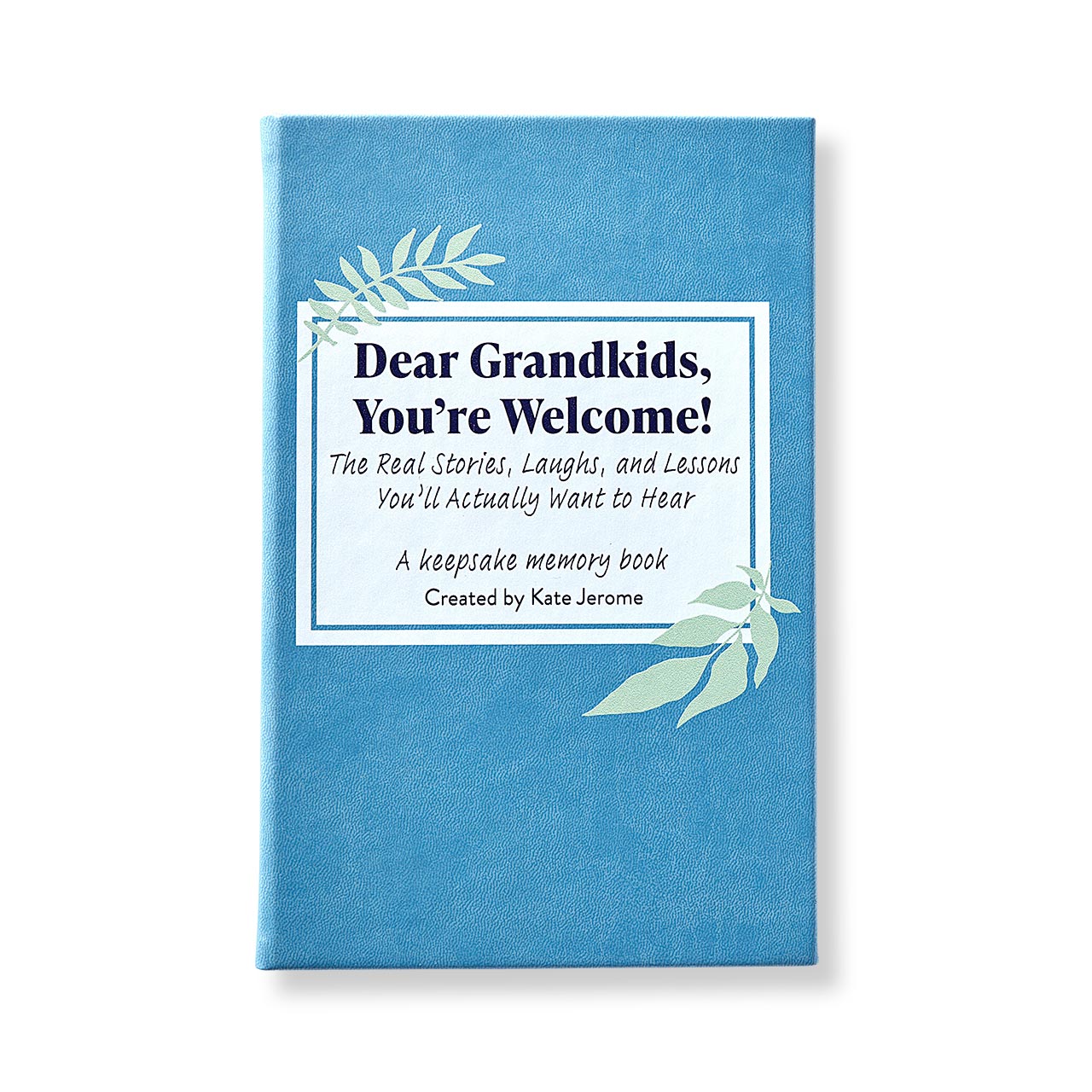 Dear Grandkids, You're Welcome!
