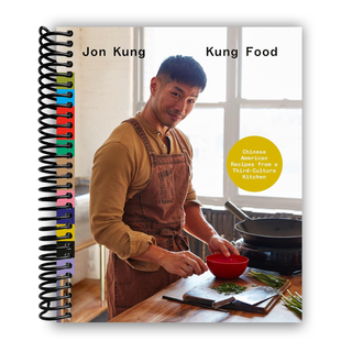 Kung Food: Chinese American Recipes from a Third-Culture Kitchen (Spiral Bound) - By Baano
