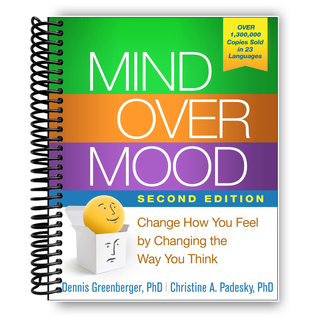 Mind Over Mood, Second Edition: Change How You Feel by Changing the Way You Think (Spiral Bound) - By Baano