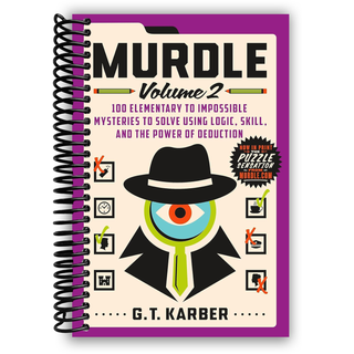 Murdle: Volume 2: 100 Elementary to Impossible Mysteries to Solve Using Logic, Skill, and the Power of Deduction (Murdle, 2) (Spiral Bound) - By Baano