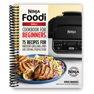 The Official Ninja Foodi Grill Cookbook for Beginners: 75 Recipes for Indoor Grilling and Air Frying Perfection (Spiral Bound) - By Baano
