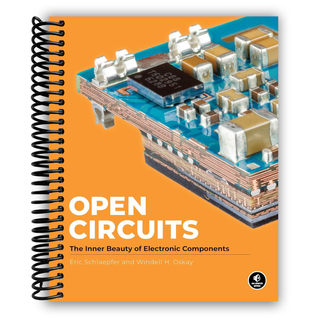 Open Circuits: The Inner Beauty of Electronic Components (Spiral Bound) - By Baano