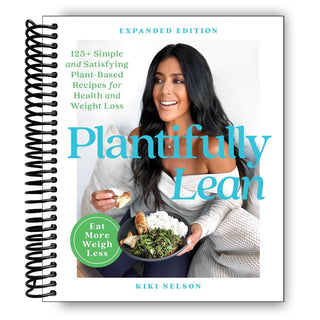 Plantifully Lean: 125+ Simple and Satisfying Plant-Based Recipes for Health and Weight Loss (Spiral Bound) - By Baano