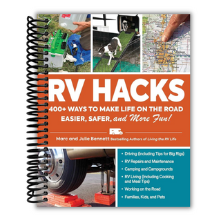 RV Hacks: 400+ Ways to Make Life on the Road Easier, Safer, and More Fun! (Spiral Bound) - By Baano