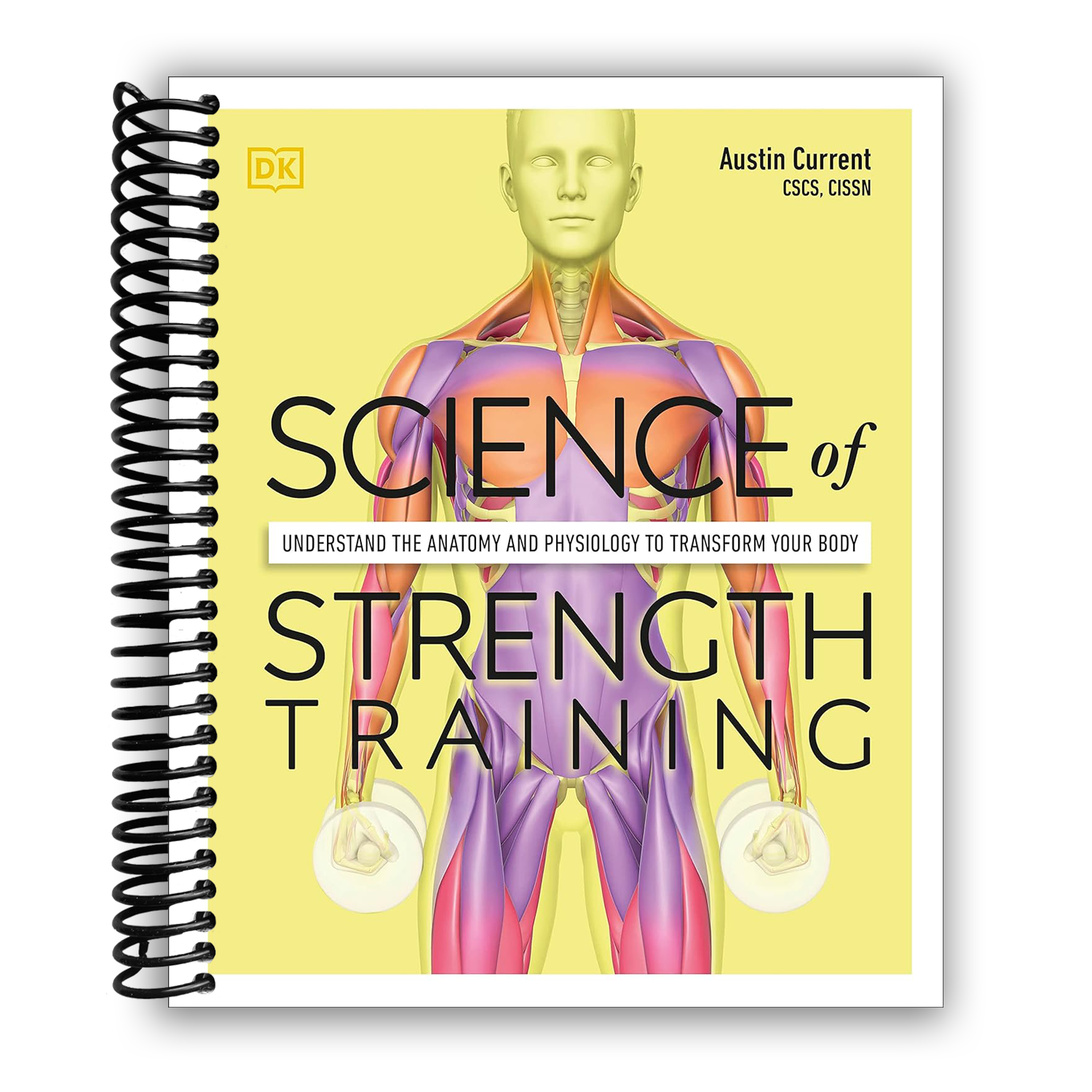 Science of Strength Training: Understand the anatomy and physiology to transform your body (Spiral-bound) - By Baano