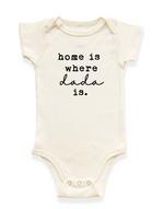 Home is Where Dada is Organic Cotton Baby Bodysuit Short Sleeve Tenth & Pine