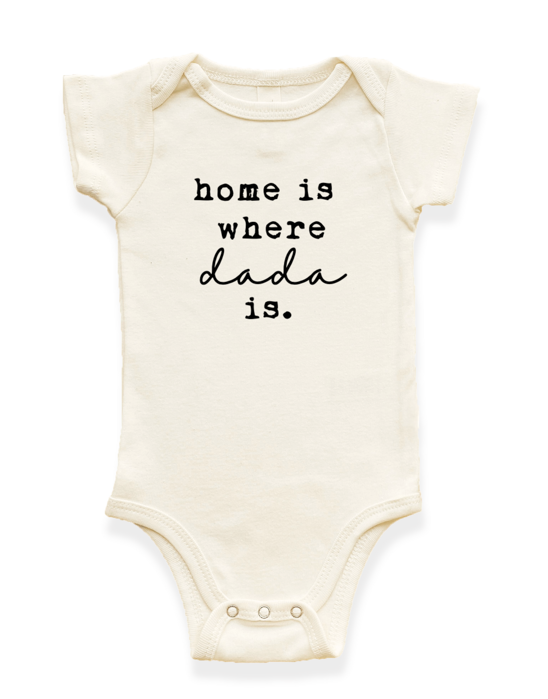 Home is Where Dada is Organic Cotton Baby Bodysuit Short Sleeve Tenth & Pine