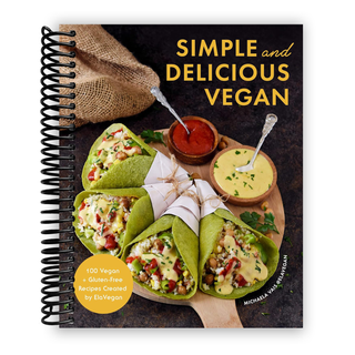 Simple and Delicious Vegan: 100 Vegan and Gluten-Free Recipes Created by ElaVegan (Plant Based, Raw Food) (Spiral Bound) - By Baano