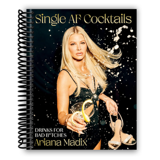 Single AF Cocktails: Drinks for Bad B*tches (Spiral Bound) - By Baano