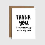 Thanks For Putting Up With My S*** Card