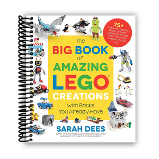 The Big Book of Amazing LEGO Creations with Bricks You Already Have (Spiral Bound) - By Baano