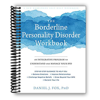 The Borderline Personality Disorder Workbook: An Integrative Program to Understand and Manage Your BPD (Spiral Bound) - By Baano
