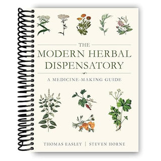 The Modern Herbal Dispensatory: A Medicine-Making Guide (Spiral Bound) - By Baano