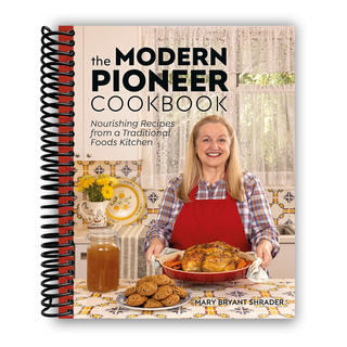The Modern Pioneer Cookbook: Nourishing Recipes From a Traditional Foods Kitchen (Spiral Bound) - By Baano