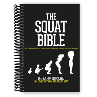 The Squat Bible: The Ultimate Guide to Mastering the Squat and Finding Your True Strength (Spiral Bound) - By Baano