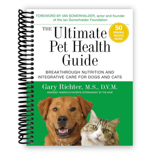 The Ultimate Pet Health Guide: Breakthrough Nutrition and Integrative Care for Dogs and Cats (Spiral Bound) - By Baano