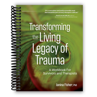 Transforming The Living Legacy of Trauma: A Workbook for Survivors and Therapists (Spiral Bound) - By Baano